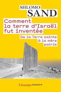 Comment la terre d'Israel fut inventee