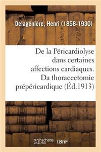 de la Péricardiolyse Dans Certaines Affections Cardiaques, Ou de la Thoracectomie Prépéricardique