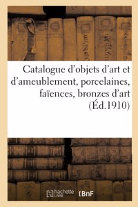 Catalogue d'objets d'art et d'ameublement, porcelaines, faïences, bronzes d'art et d'ameublement