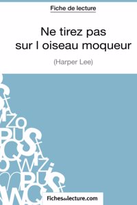 Ne tirez pas sur l'oiseau moqueur d'Harper Lee (Fiche de lecture)