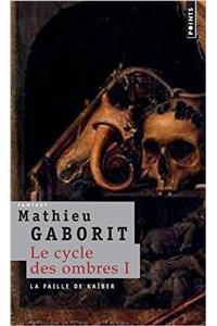 Faille de Kaber. Le Cycle Des Ombres, T. 1(la) T1