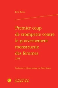 Premier Coup de Trompette Contre Le Gouvernement Monstrueux Des Femmes 1558