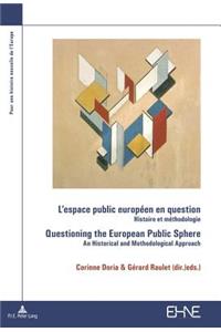 L'Espace Public Européen En Question / Questioning the European Public Sphere