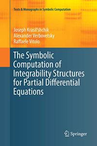 Symbolic Computation of Integrability Structures for Partial Differential Equations