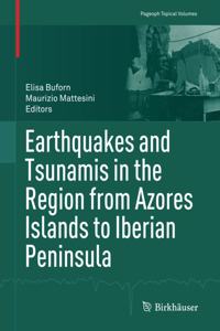 Earthquakes and Tsunamis in the Region from Azores Islands to Iberian Peninsula