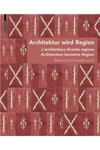 Architektur wird Region / Dall'architettura alla regione / Architecture becomes Region