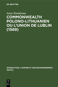 Commonwealth polono-lithuanien ou L'Union de Lublin (1569)