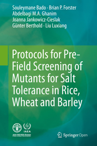 Protocols for Pre-Field Screening of Mutants for Salt Tolerance in Rice, Wheat and Barley