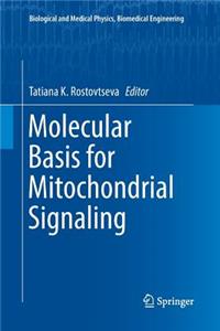 Molecular Basis for Mitochondrial Signaling