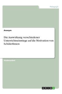 Die Auswirkung verschiedener Unterrichtseinstiege auf die Motivation von SchülerInnen