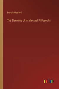 Elements of Intellectual Philosophy