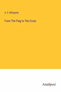 From The Flag to The Cross