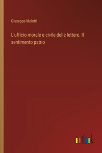 L'ufficio morale e civile delle lettere. Il sentimento patrio