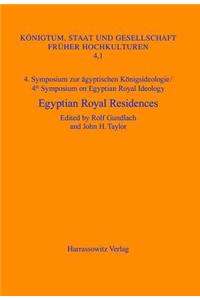 4. Symposium Zur Agyptischen Konigsideologie /4th Symposium on Egyptian Royal Ideology Egyptian Royal Residences