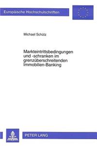 Markteintrittsbedingungen und -schranken im grenzueberschreitenden Immobilien-Banking