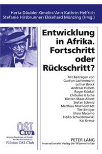 Entwicklung in Afrika. Fortschritt Oder Rueckschritt?