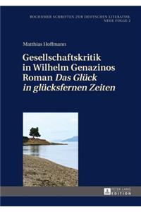 Gesellschaftskritik in Wilhelm Genazinos Roman Das Glueck in gluecksfernen Zeiten