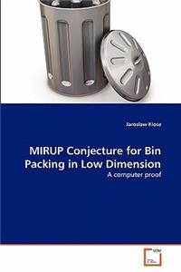 MIRUP Conjecture for Bin Packing in Low Dimension