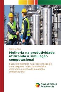 Melhoria na produtividade utilizando a simulação computacional
