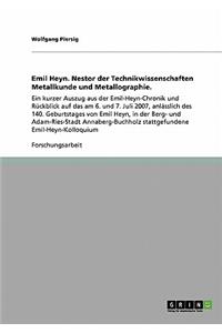 Emil Heyn. Nestor der Technikwissenschaften Metallkunde und Metallographie.