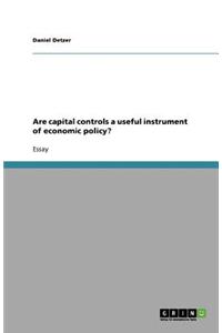 Are capital controls a useful instrument of economic policy?