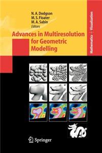 Advances in Multiresolution for Geometric Modelling