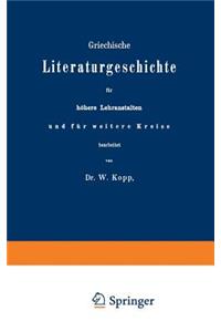 Griechische Literaturgeschichte für höhere Lehranstalten und für weitere Kreise