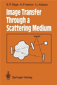 Image Transfer Through a Scattering Medium: With 88 Figures