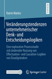 Veränderungstendenzen Unternehmerischer Denk- Und Entscheidungslogiken