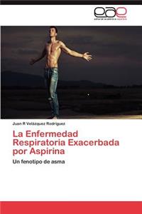 Enfermedad Respiratoria Exacerbada Por Aspirina