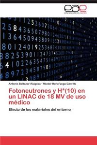 Fotoneutrones y H*(10) En Un Linac de 18 Mv de USO Medico