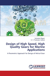 Design of High Speed, High Quality Gears for Marine Applications