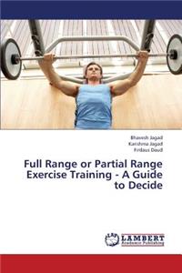 Full Range or Partial Range Exercise Training - A Guide to Decide
