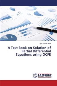 Text Book on Solution of Partial Differential Equations using OCFE