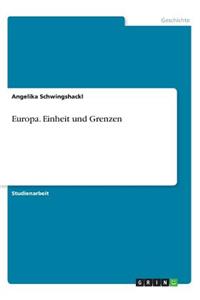 Europa. Einheit und Grenzen