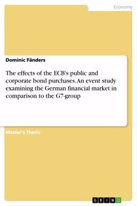 effects of the ECB's public and corporate bond purchases. An event study examining the German financial market in comparison to the G7-group