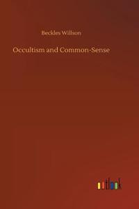 Occultism and Common-Sense