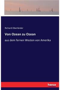 Von Ozean zu Ozean: aus dem fernen Westen von Amerika