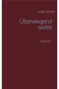 Überwiegend weiter