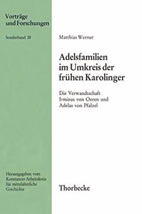 Adelsfamilien Im Umkreis Der Fruhen Karolinger