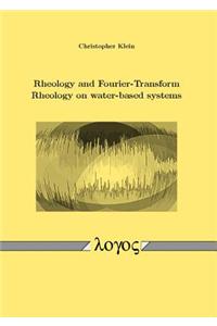 Rheology and Fourier-Transform Rheology on Water-Based Systems