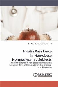 Insulin Resistance in Non-Obese Normoglycemic Subjects