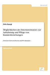 Möglichkeiten des Interneteinsatzes zur Anbahnung und Pflege von Kundenbeziehungen