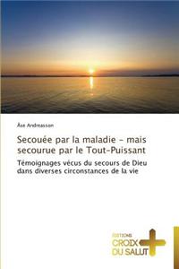 Secouée par la maladie - mais secourue par le tout-puissant