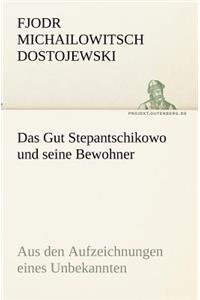 Das Gut Stepantschikowo und seine Bewohner