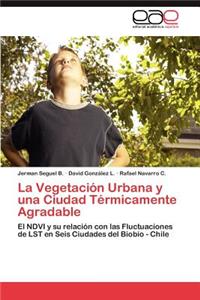 Vegetación Urbana y una Ciudad Térmicamente Agradable