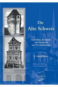 Die Alte Schweiz