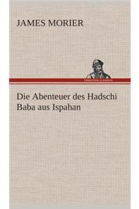 Abenteuer des Hadschi Baba aus Ispahan