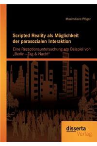 Scripted Reality als Möglichkeit der parasozialen Interaktion