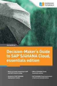 Decision-Maker´s Guide to SAP S/4HANA Cloud, essentials edition